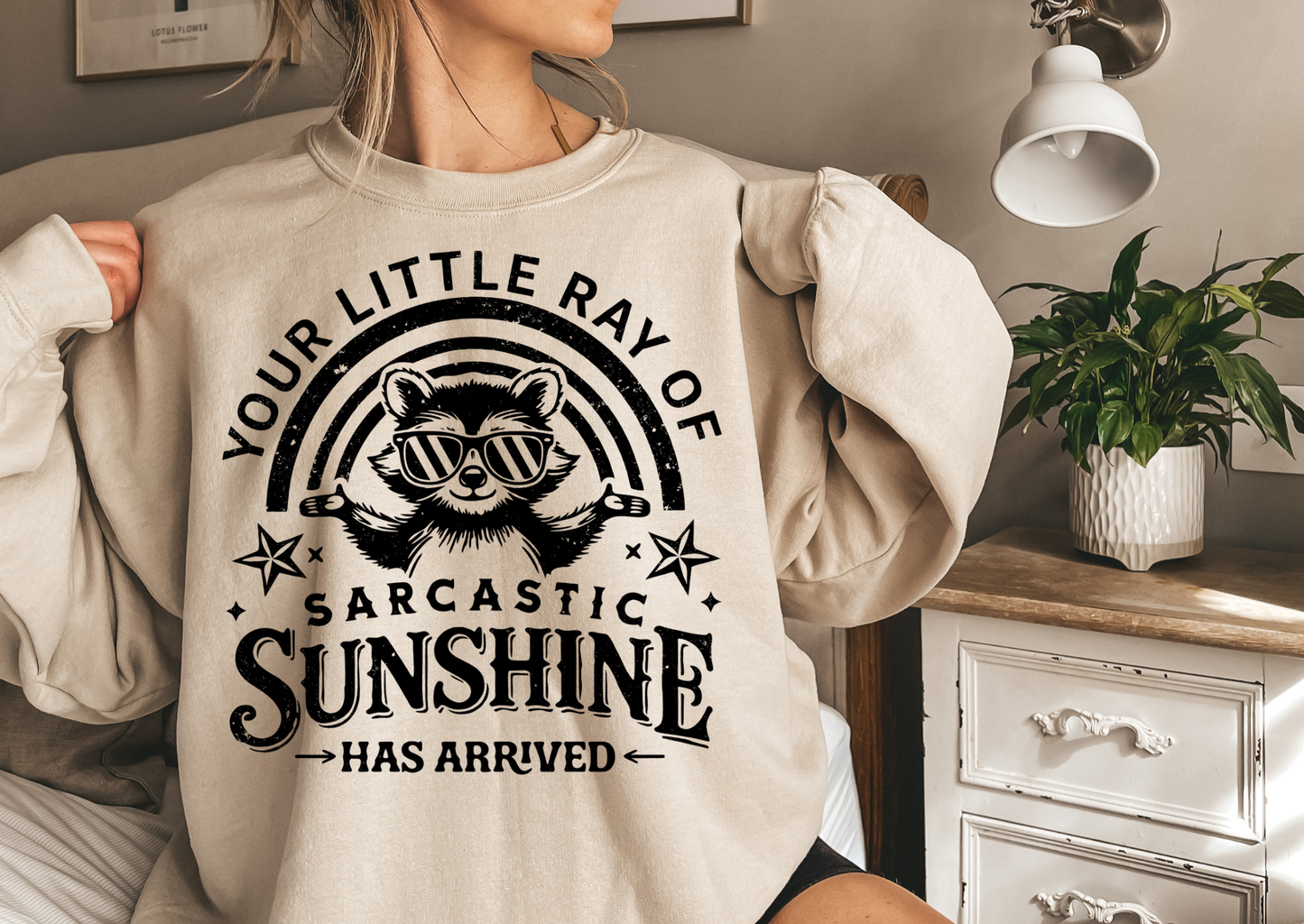 Your Little Ray of Sarcastic Sunshine Has Arrived.