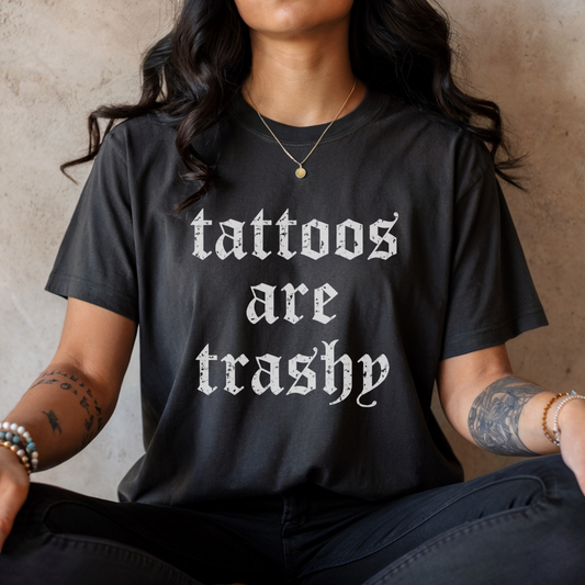 tattoos are trashy