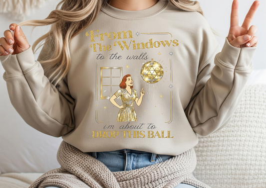 From the Windows to the Walls… I’m About to Drop This Ball.