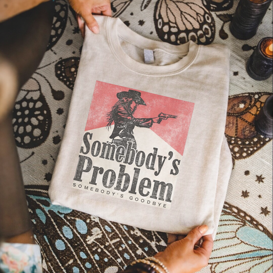 Somebody’s Problem, Somebody’s Goodbye