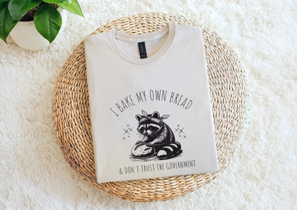 I Bake My Own Bread & Don’t Trust the Government