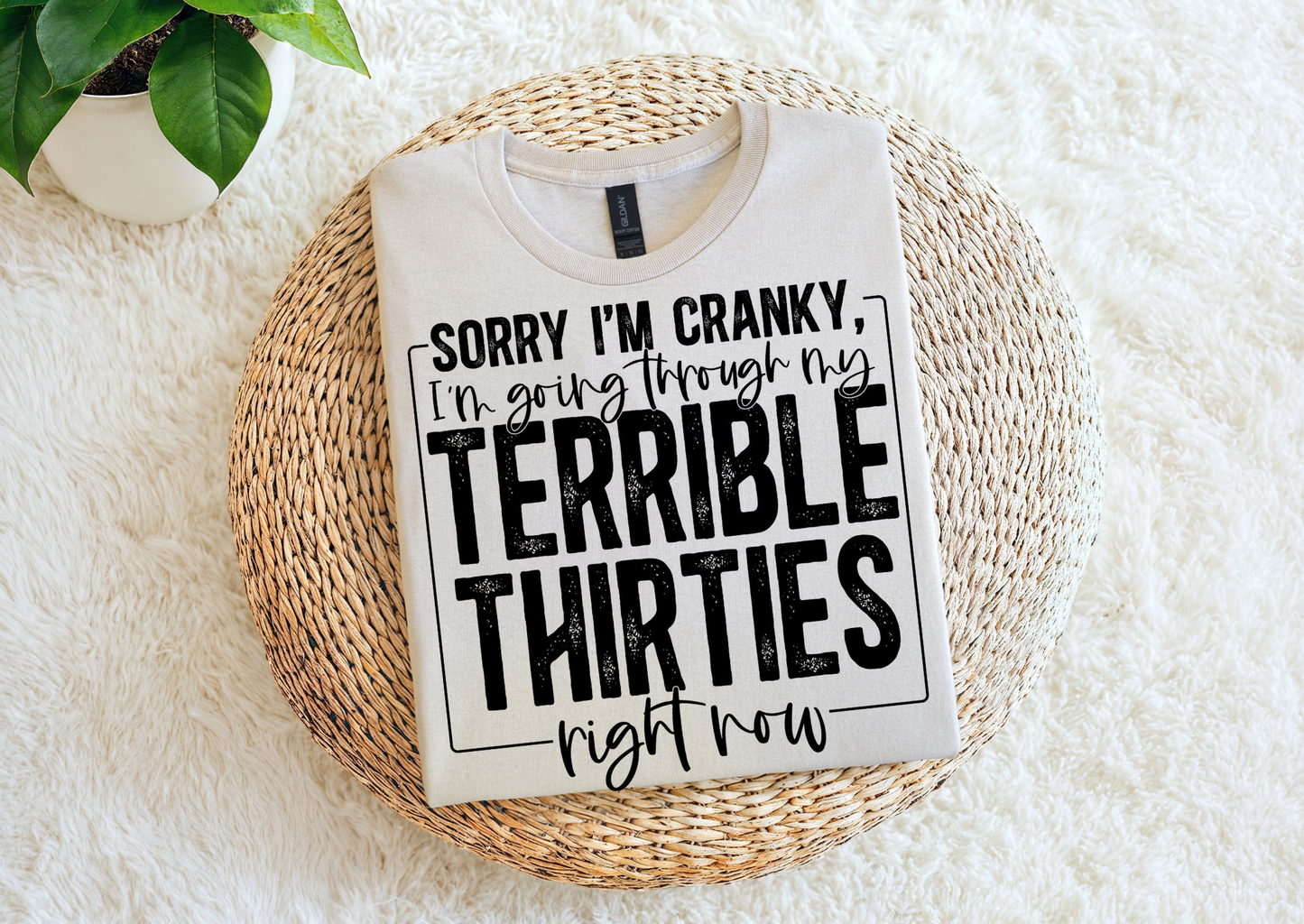 Sorry I’m Cranky, I’m Going Through My Terrible Thirties