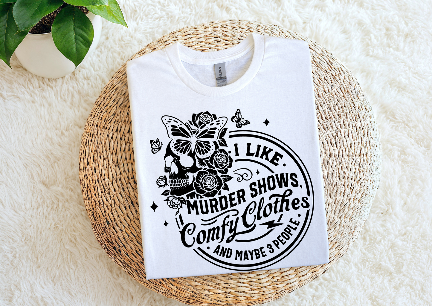 I Like Murder Shows, Comfy Clothes & Maybe 3 People