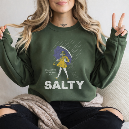 All those flavors… and you chose to be salty.