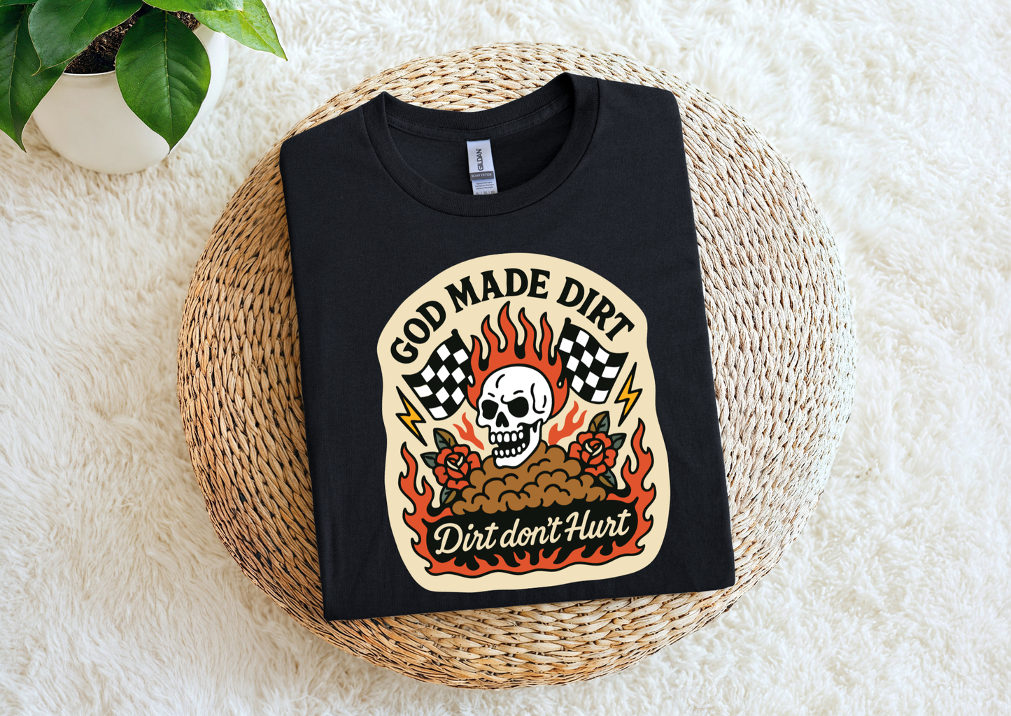 God Made Dirt, Dirt Don’t Hurt