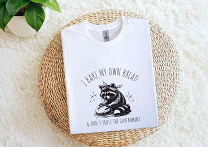 I Bake My Own Bread & Don’t Trust the Government