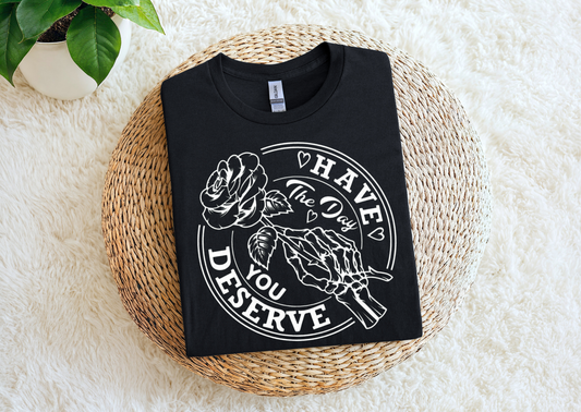 Have the Day You Deserve