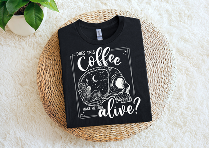 Does This Coffee Make Me Look Alive?