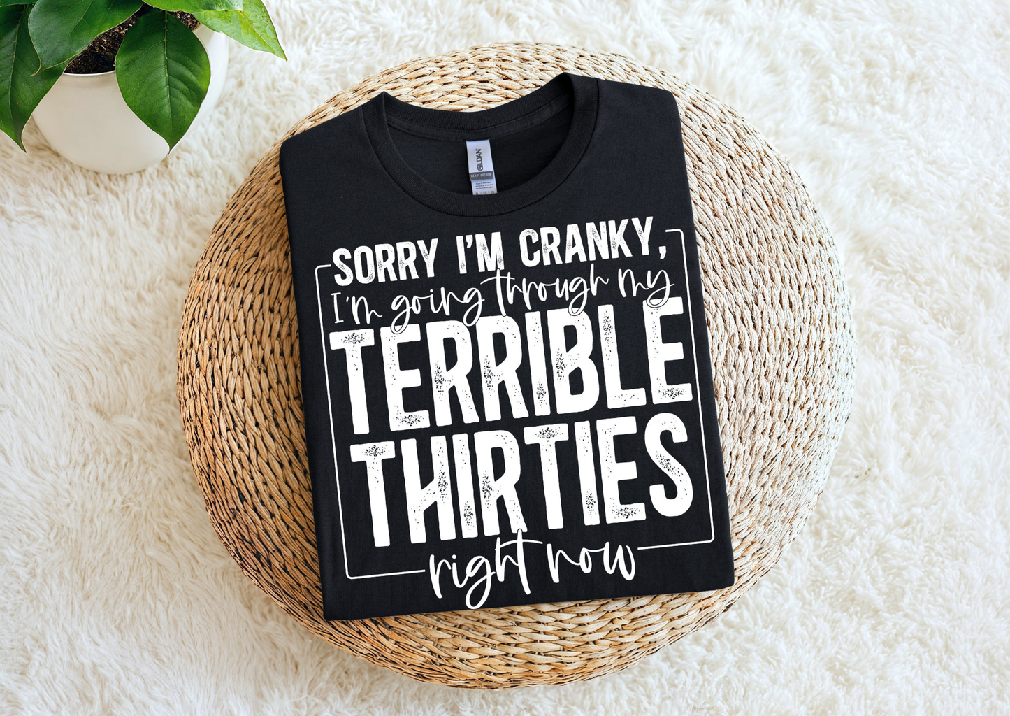 Sorry I’m Cranky, I’m Going Through My Terrible Thirties
