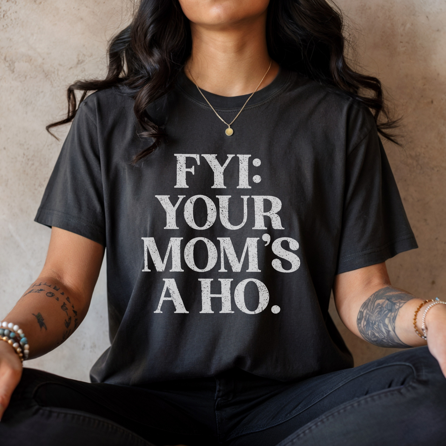 FYI Your Mom’s a Ho