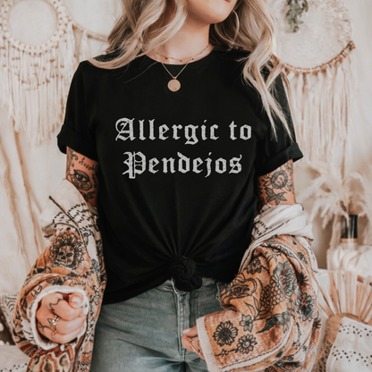 Allergic to Pendejos