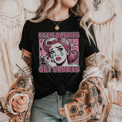 Even Baddies Get Saddies