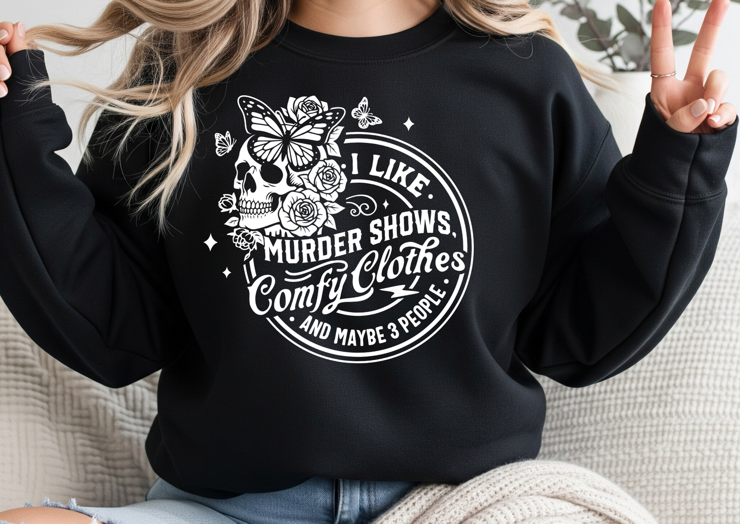 I Like Murder Shows, Comfy Clothes & Maybe 3 People