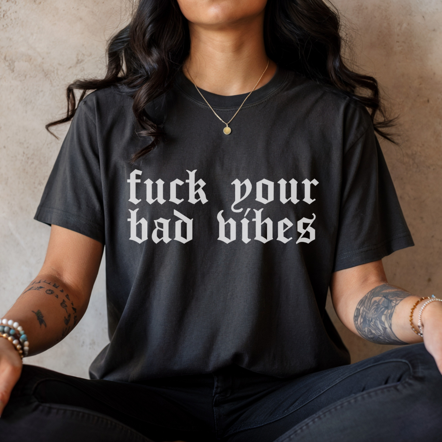 Fuck Your Bad Vibes.