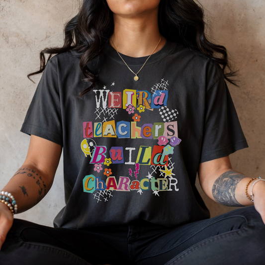 Weird Teachers Build Character