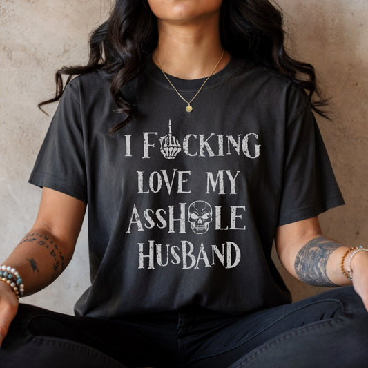 I F*cking Love My Asshole Husband
