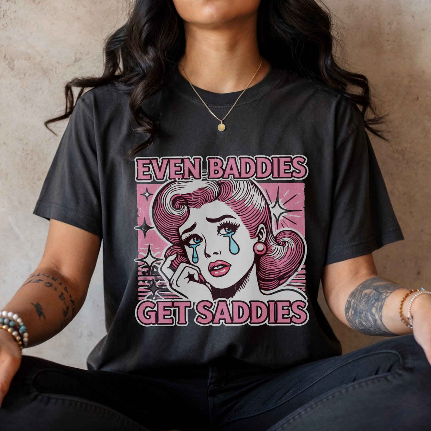 Even Baddies Get Saddies