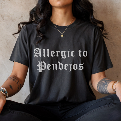 Allergic to Pendejos