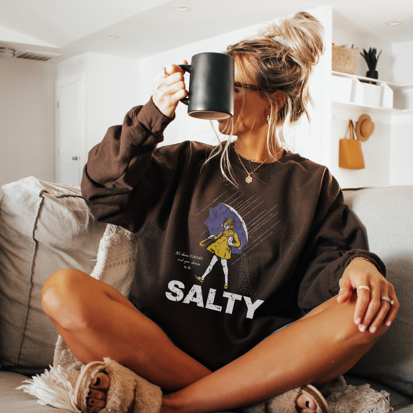 All those flavors… and you chose to be salty.