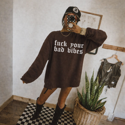 Fuck Your Bad Vibes.
