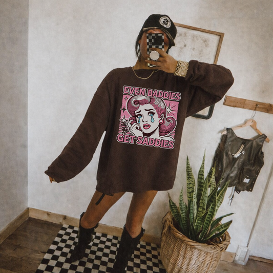 Even Baddies Get Saddies