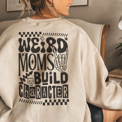 Weird moms build character