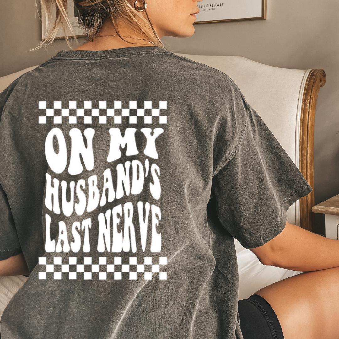 Wife Life / On My Husband’s Last Nerve