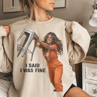 I said I was fine.