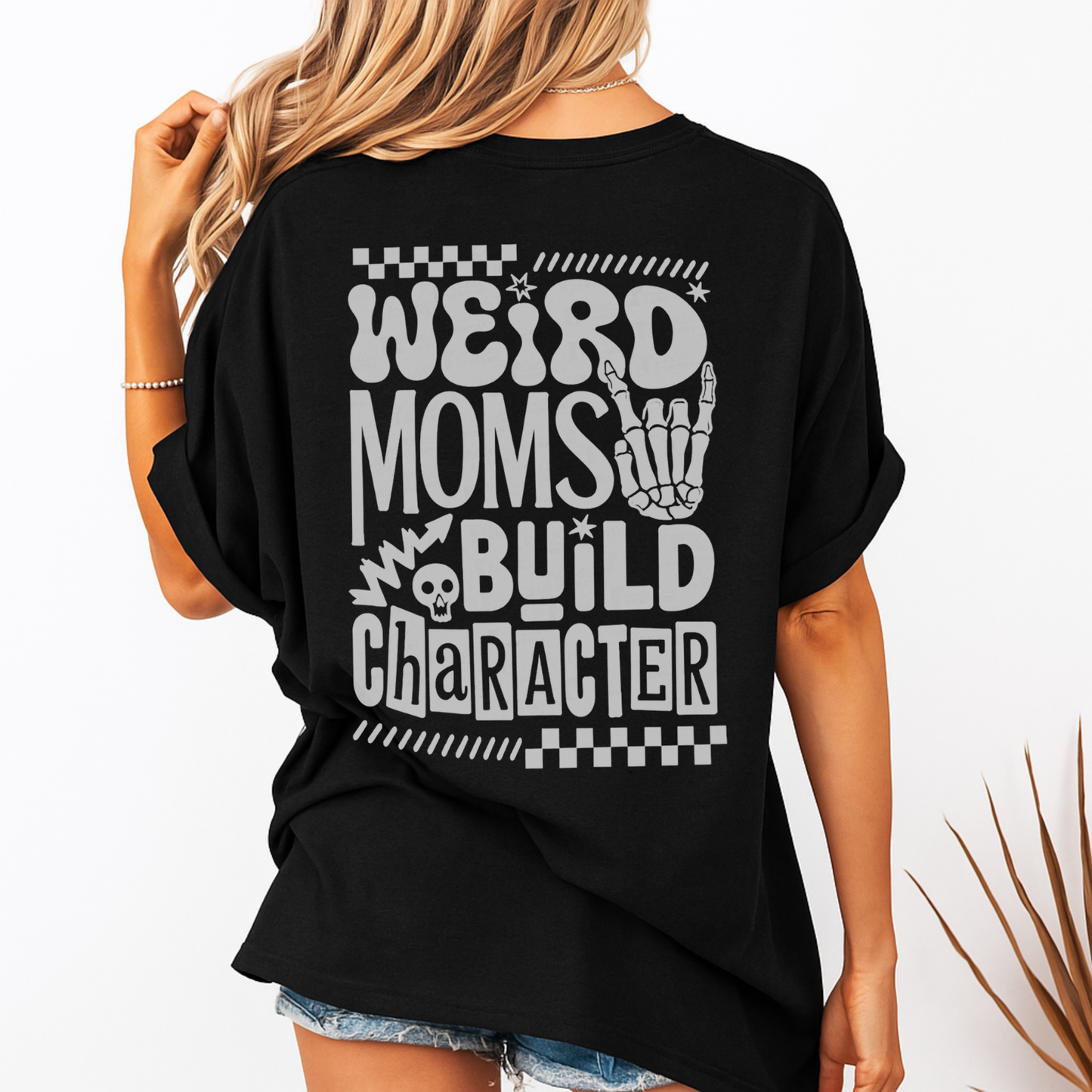 Weird moms build character