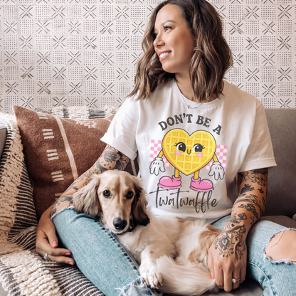 Don’t Be A Twatwaffle