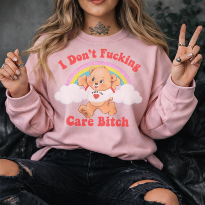 I Don't Fucking Care Bitch