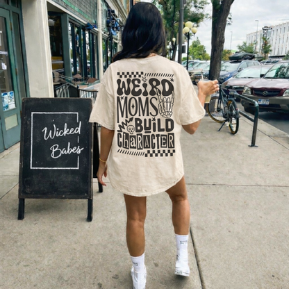 Weird moms build character