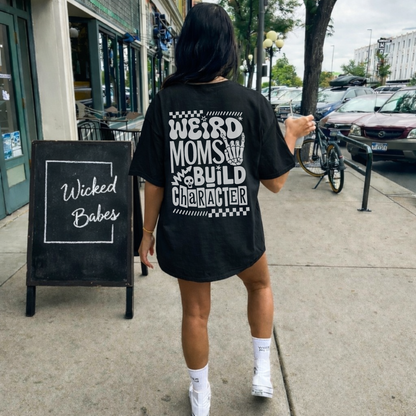 Weird moms build character