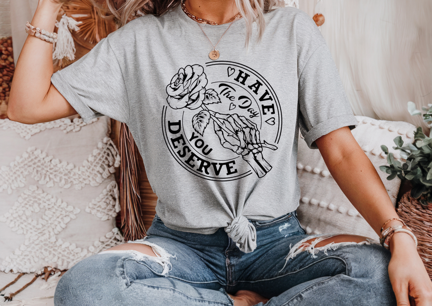 Have the Day You Deserve