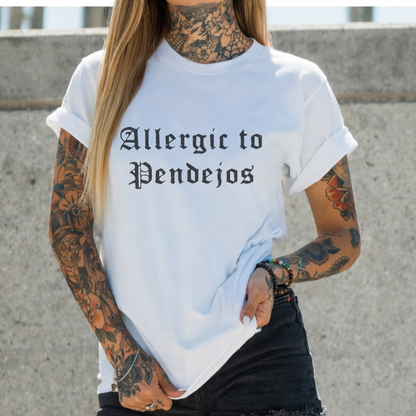 Allergic to Pendejos