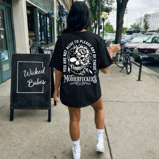 You are not alive to please any of these motherfuckers