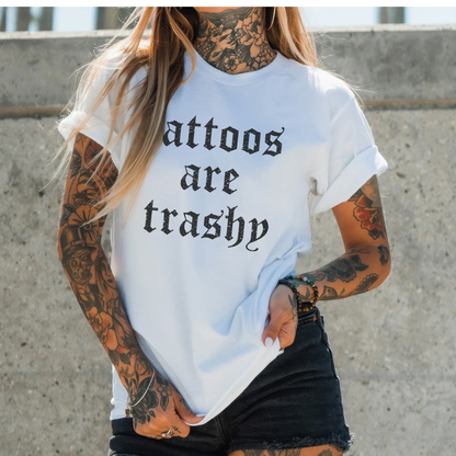 tattoos are trashy