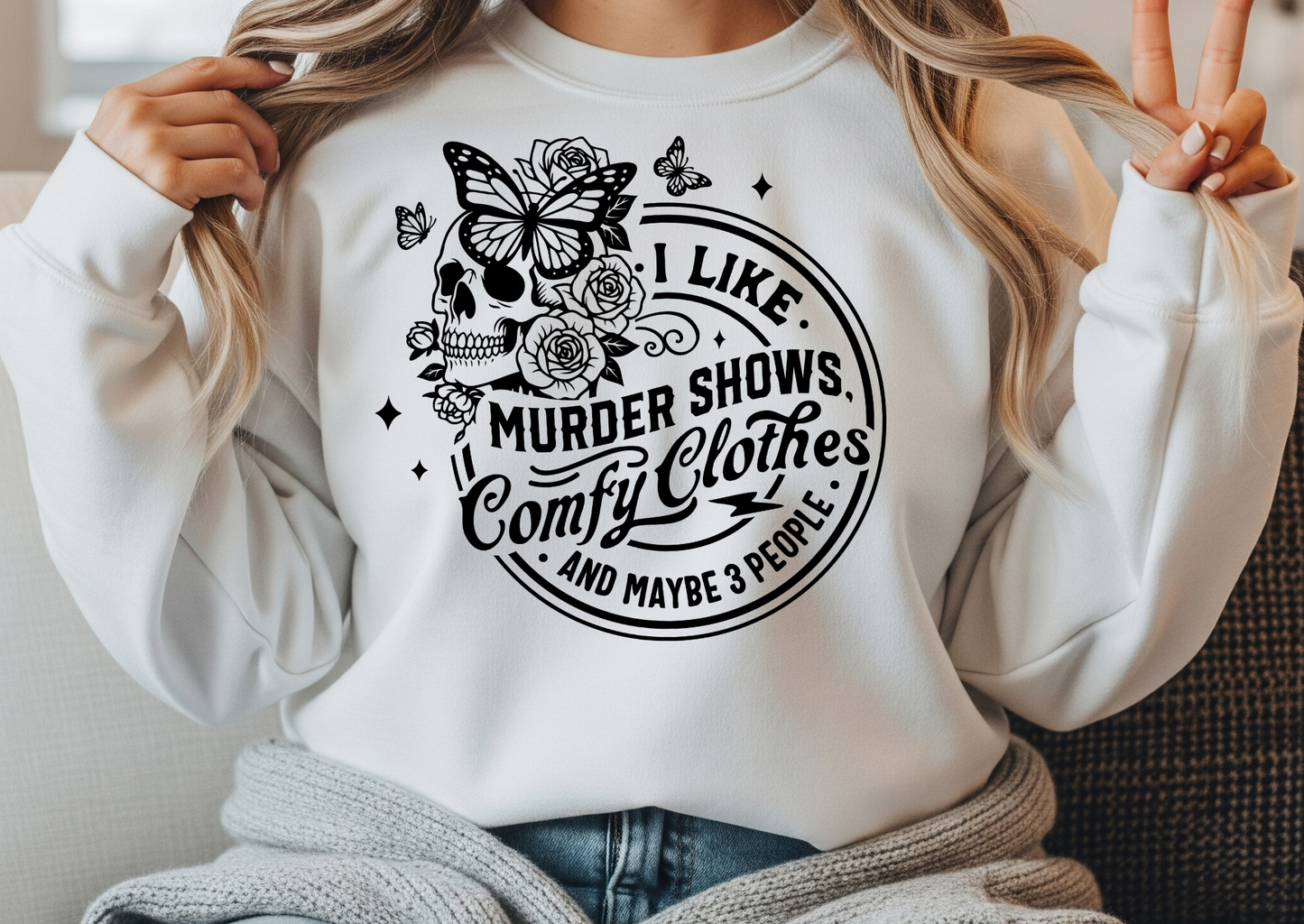I Like Murder Shows, Comfy Clothes & Maybe 3 People
