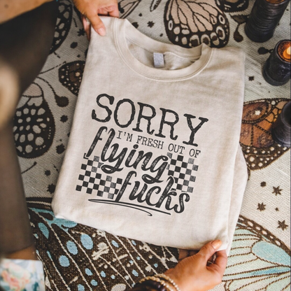 Sorry I’m Fresh Out of Flying Fucks