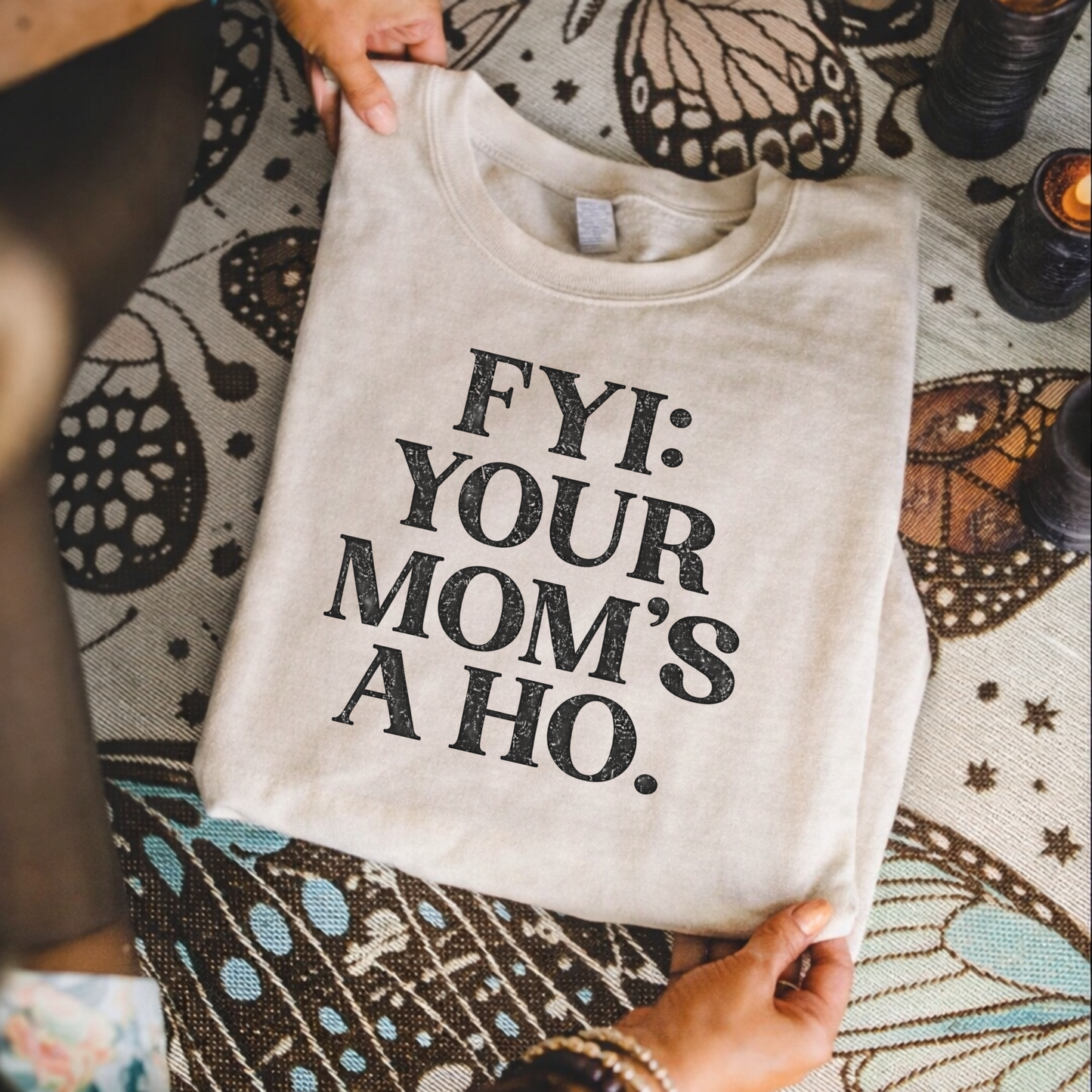 FYI Your Mom’s a Ho