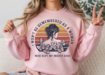 I Won’t Be Remembered As A Woman Who Kept My Mouth Shut