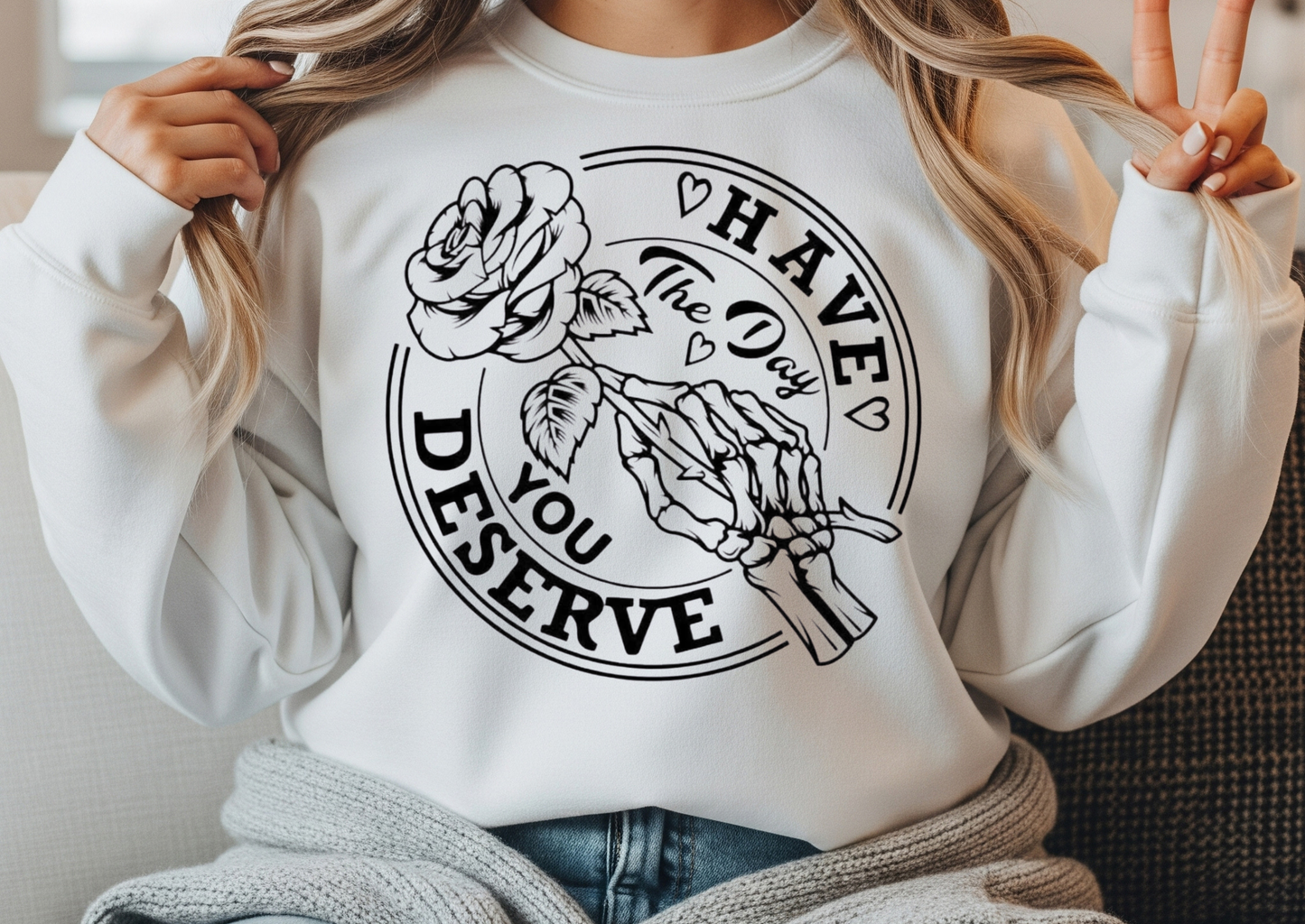 Have the Day You Deserve