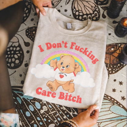 I Don't Fucking Care Bitch