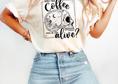 Does This Coffee Make Me Look Alive?