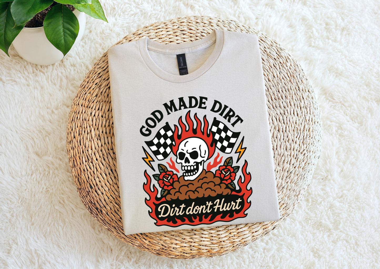 God Made Dirt, Dirt Don’t Hurt