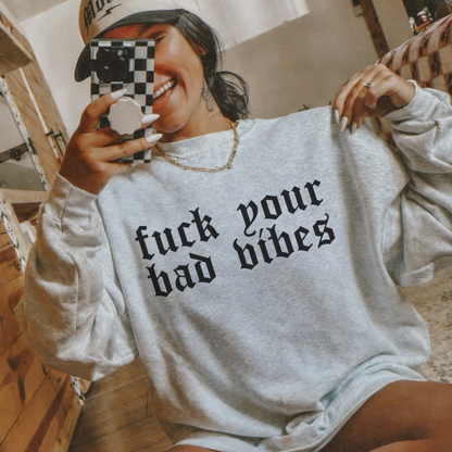 Fuck Your Bad Vibes.