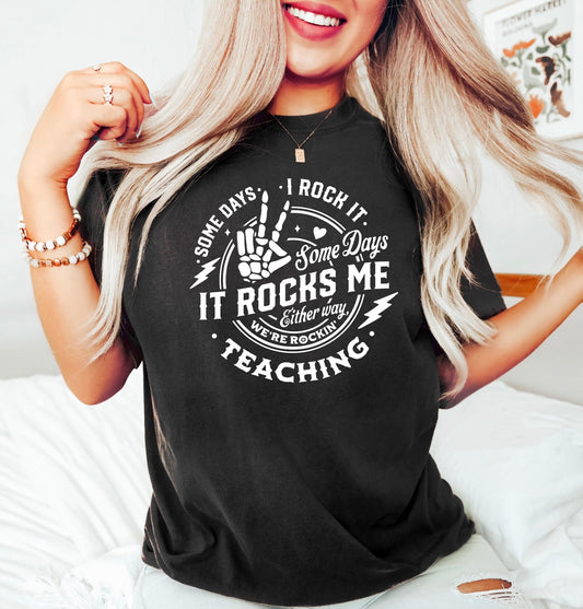 Some Days I Rock It – Teaching