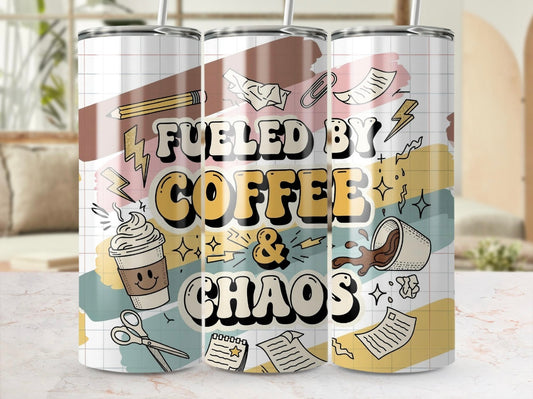 Fueled by Coffee & Chaos tumbler