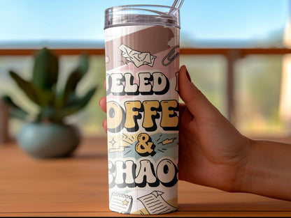 Fueled by Coffee & Chaos tumbler